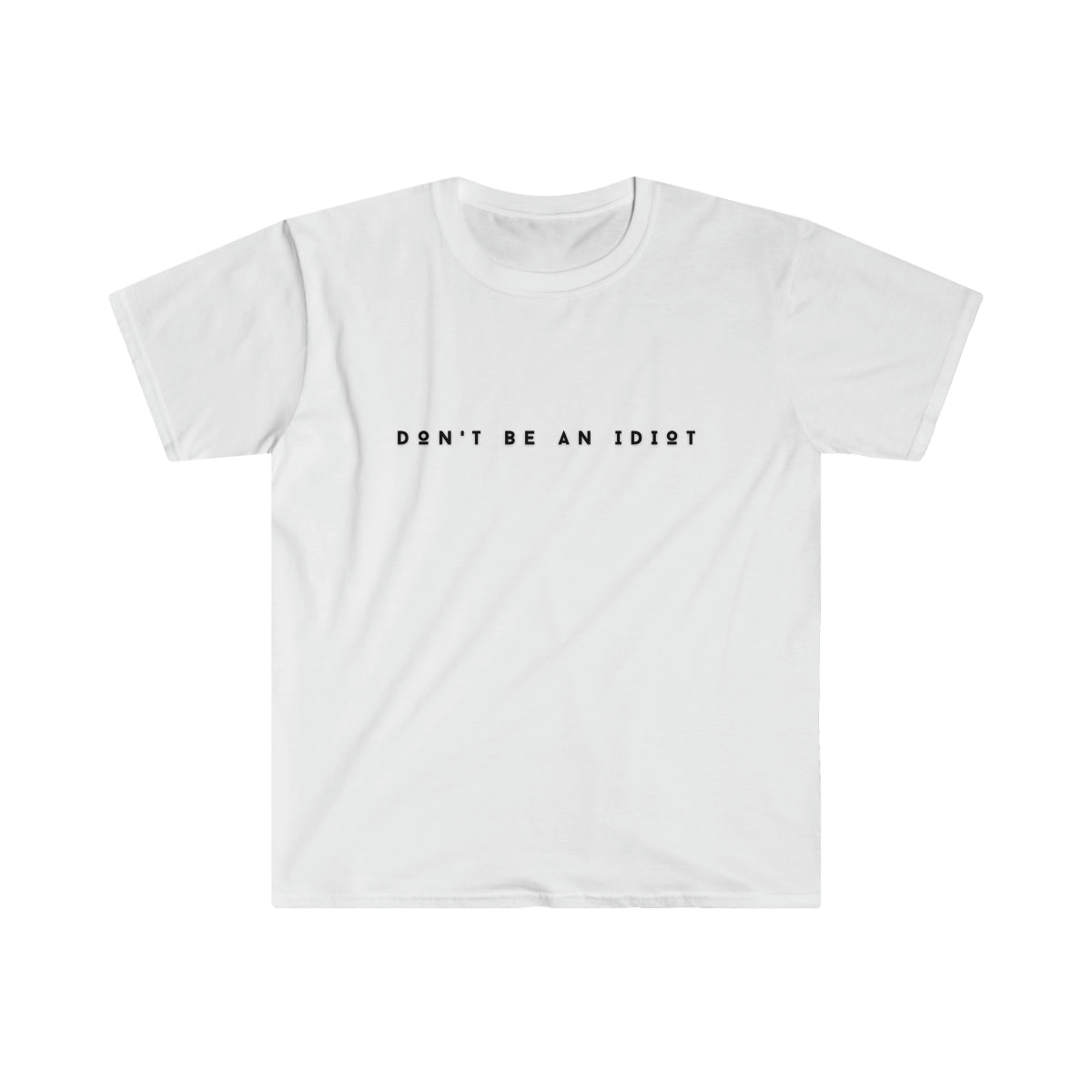 "Don't Be An Idiot" Unisex Softstyle T-Shirt